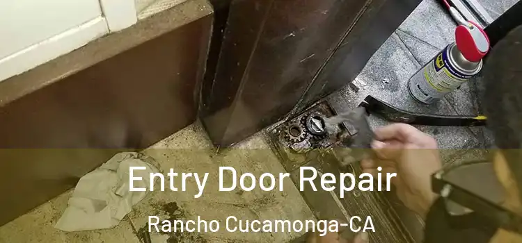  Entry Door Repair Rancho Cucamonga-CA