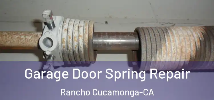  Garage Door Spring Repair Rancho Cucamonga-CA