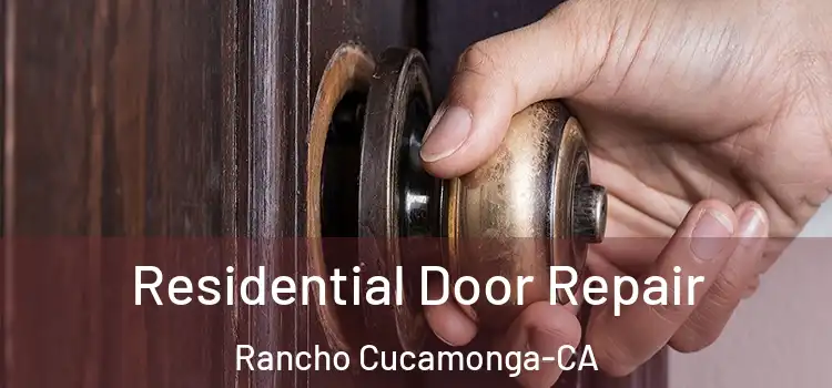  Residential Door Repair Rancho Cucamonga-CA