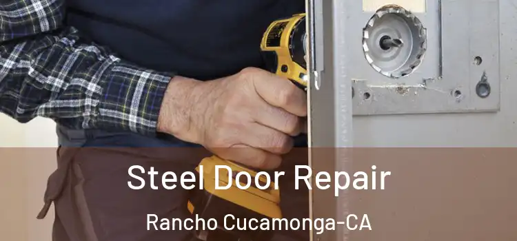  Steel Door Repair Rancho Cucamonga-CA
